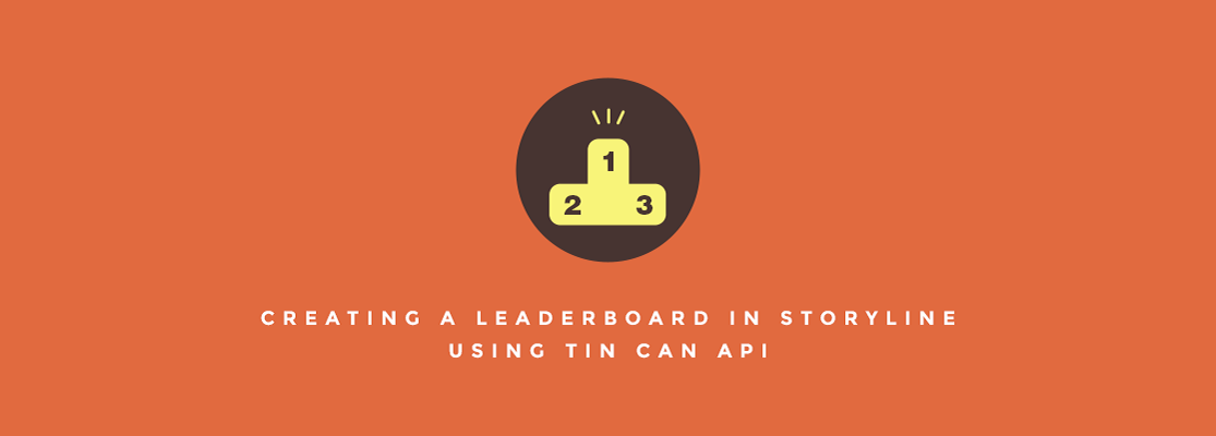 CREATING A LEADERBOARD IN STORYLINE USING TIN CAN API