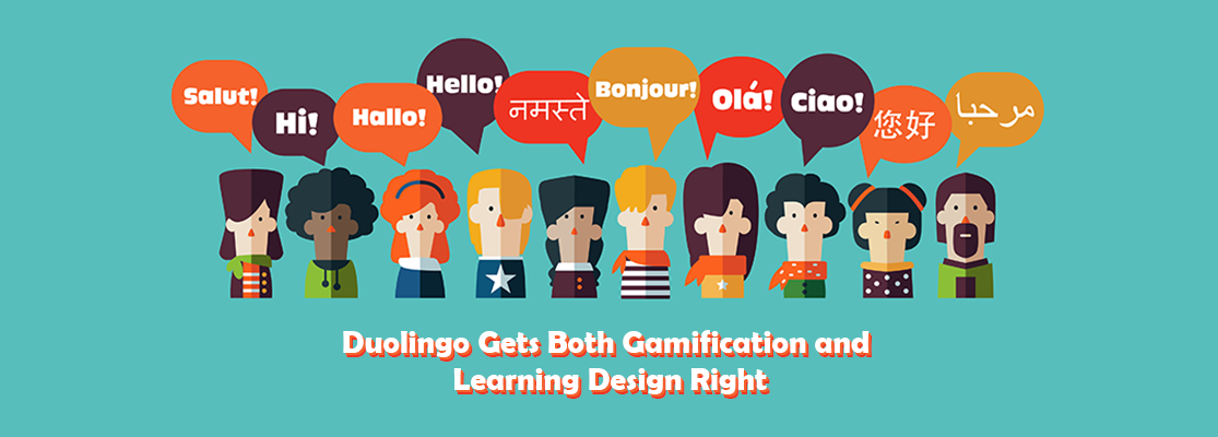 DUOLINGO GETS BOTH GAMIFICATION AND LEARNING DESIGN RIGHT