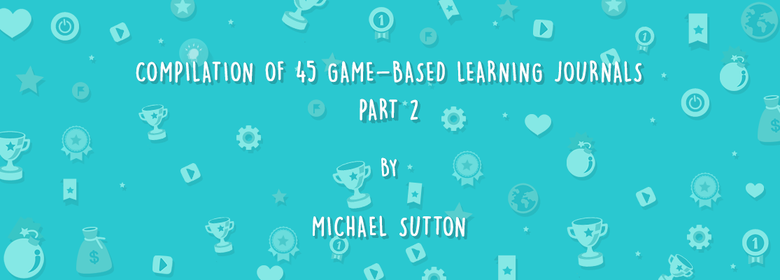 COMPILATION OF 45 GAME-BASED LEARNING JOURNALS: PART 2