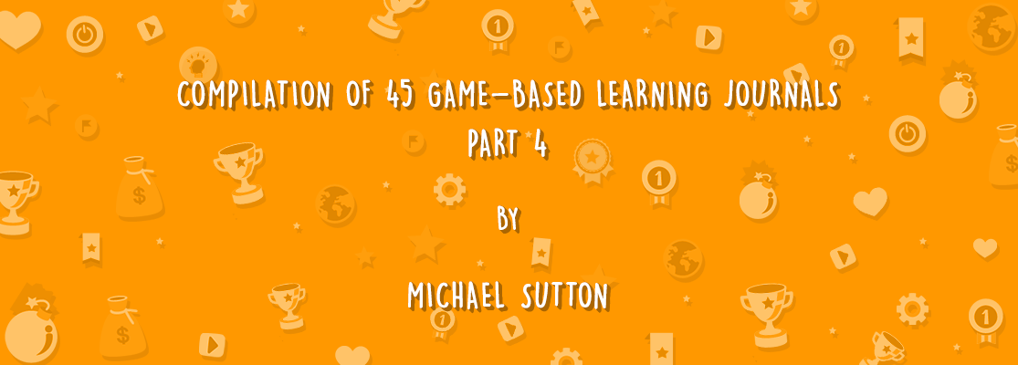 COMPILATION OF 45 GAME-BASED LEARNING JOURNALS: PART 4