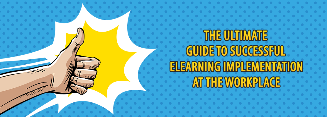 FREE E-BOOK: THE ULTIMATE GUIDE TO SUCCESSFUL ELEARNING IMPLEMENTATION AT THE WORKPLACE