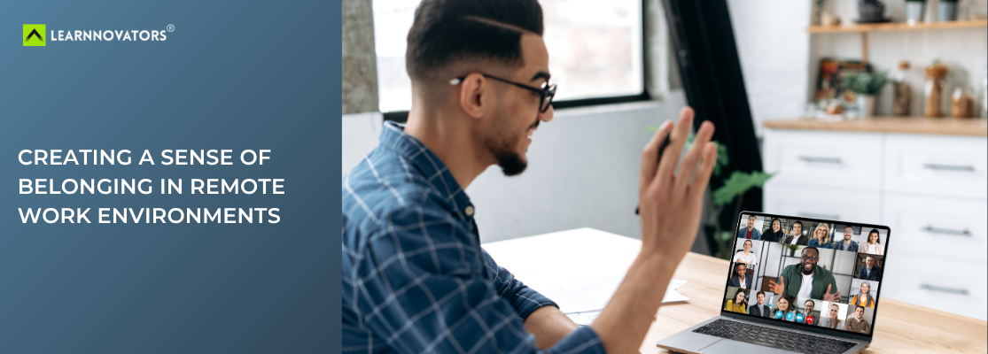 Creating a Sense of Belonging in Remote Work Environments - Learnnovators