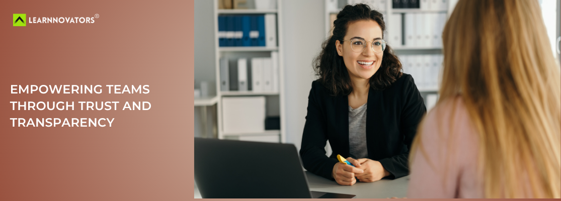 Empowering Teams Through Trust and Transparency - Learnnovators