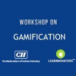 LEARNNOVATORS PARTNERS CII TO CONDUCT WORKSHOP ON “GAMIFICATION”